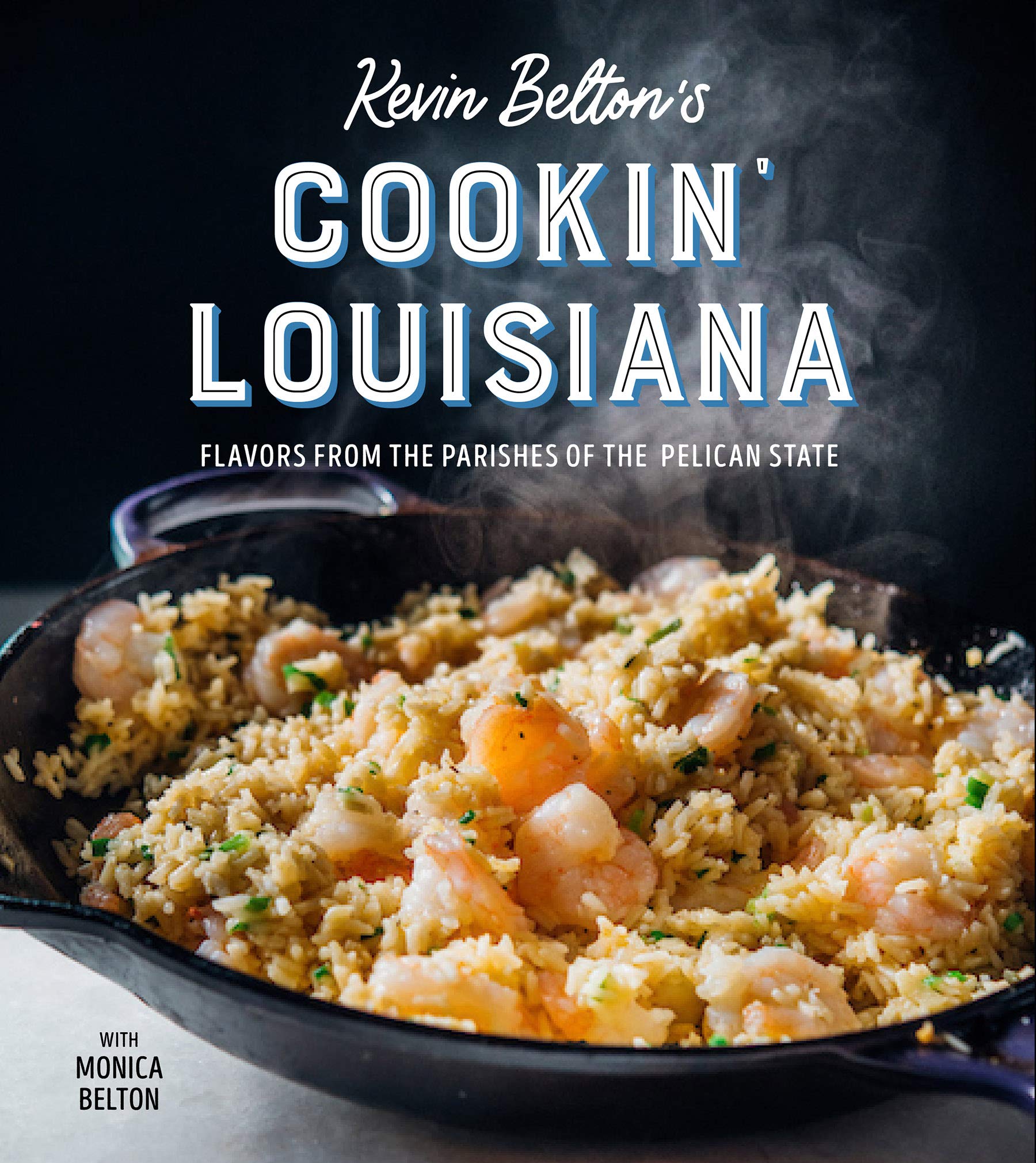 Kevin Belton's Cookin' Louisiana: Flavors from the Parishes of the Pelican State (Kindle Edition)