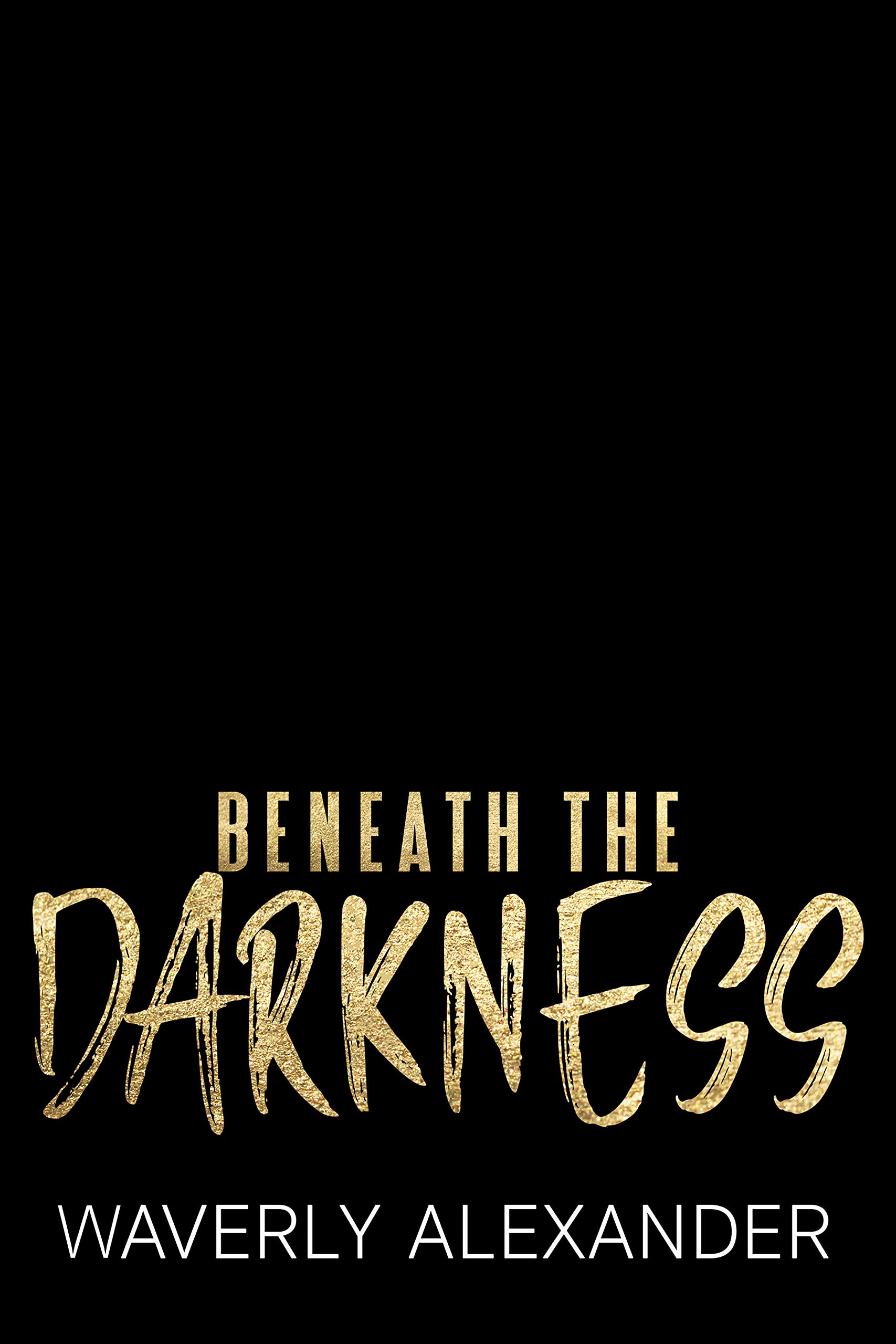 Beneath the Darkness (Kindle Edition)