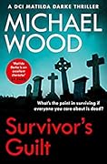 Survivor’s Guilt (DCI Matilda Drake #8)