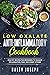 Low Oxalate Anti-Inflammatory Cookbook: Healthy Recipes for Beginners to Manage Inflammation,Pain, and Kidney Stones