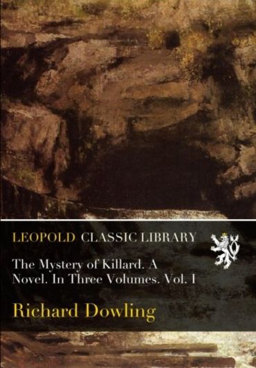 The Mystery of Killard. A Novel. In Three Volumes. Vol. I (Paperback)