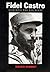 Fidel Castro: Životopis pro dva hlasy