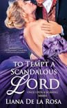 To Tempt a Scandalous Lord by Liana De la Rosa