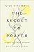 The Secret to Prayer: 31 Days to a More Intimate Relationship with God