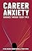 Career Anxiety: Guidance Th...