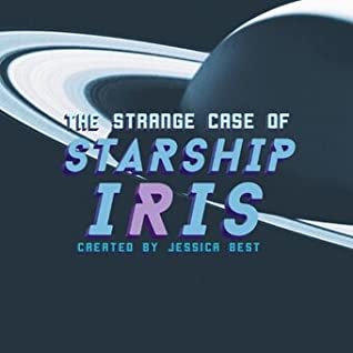 The Strange Case of Starship Iris: Season 2 (The Strange Case of Starship Iris, #2)