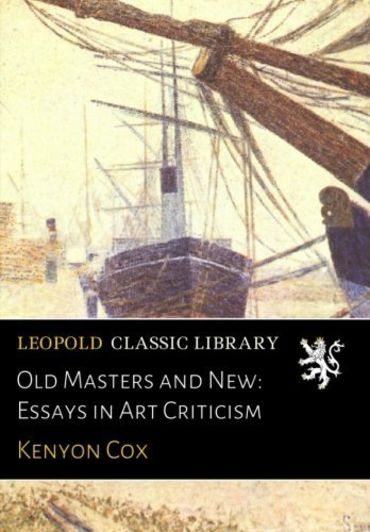 Old Masters and New: Essays in Art Criticism