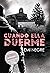 Cuando ella duerme: El thriller que no te dejará dormir (Spanish Edition)