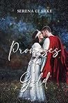 Promises of Gold by Serena  Clarke