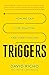 Triggers - How We Can Stop Reacting And Start Healing