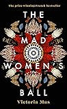The Mad Women's Ball by Victoria Mas