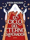 El ciclo del eterno emperador by Laura Gallego García