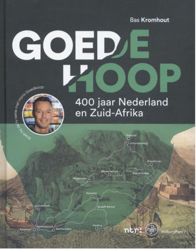 Goede Hoop: 400 jaar Nederland en Zuid-Afrika (Hardcover)