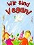 Wir Sind Vegan! (German Edition)