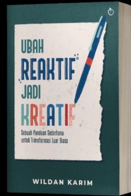 Ubah Reaktif Jadi Kreatif