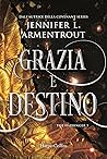 Grazia e destino by Jennifer L. Armentrout