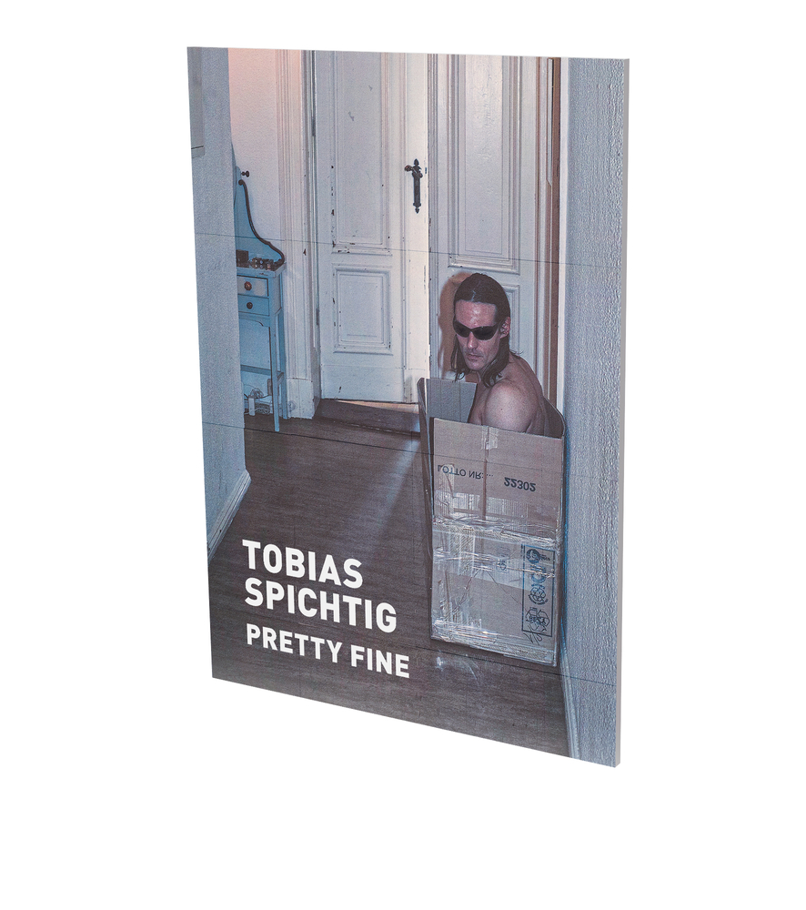 Tobias Spichtig: Pretty Fine: Cat. CFA Contemporary Fine Arts Berlin