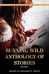 Running Wild Anthology of Stories: Volume 5 Running Wild Anthology of Stories: Volume 5