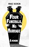 Four Funerals, No Marriage by Mike Keren