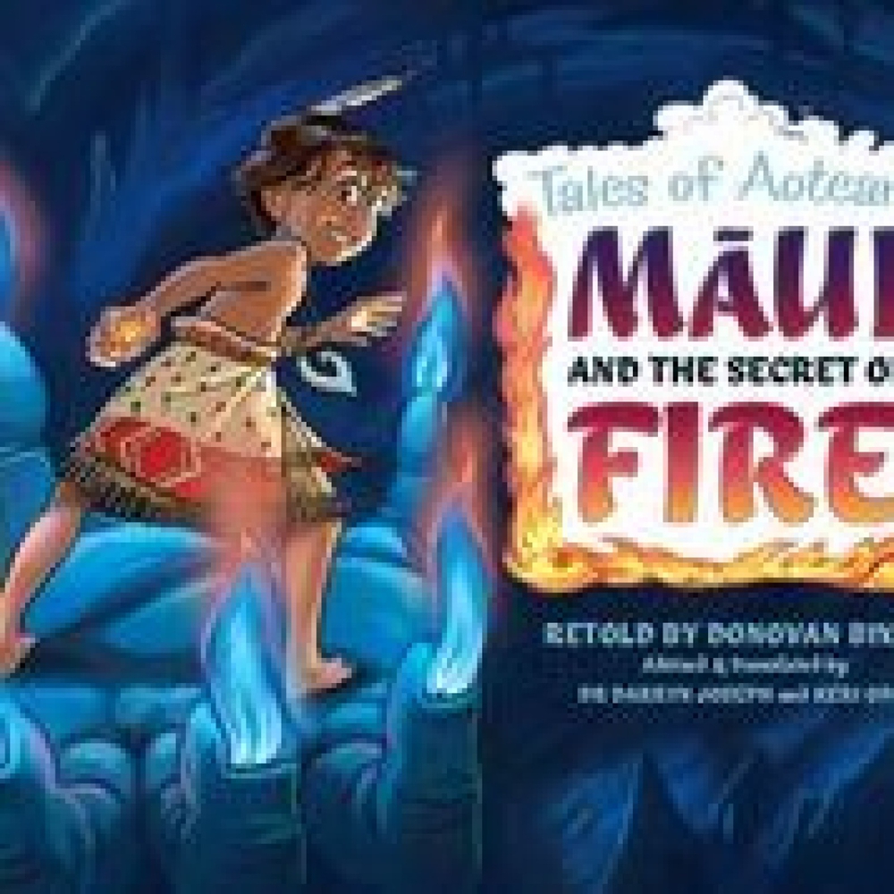 Maui and the Secret of Fire: Tales From Aotearoa