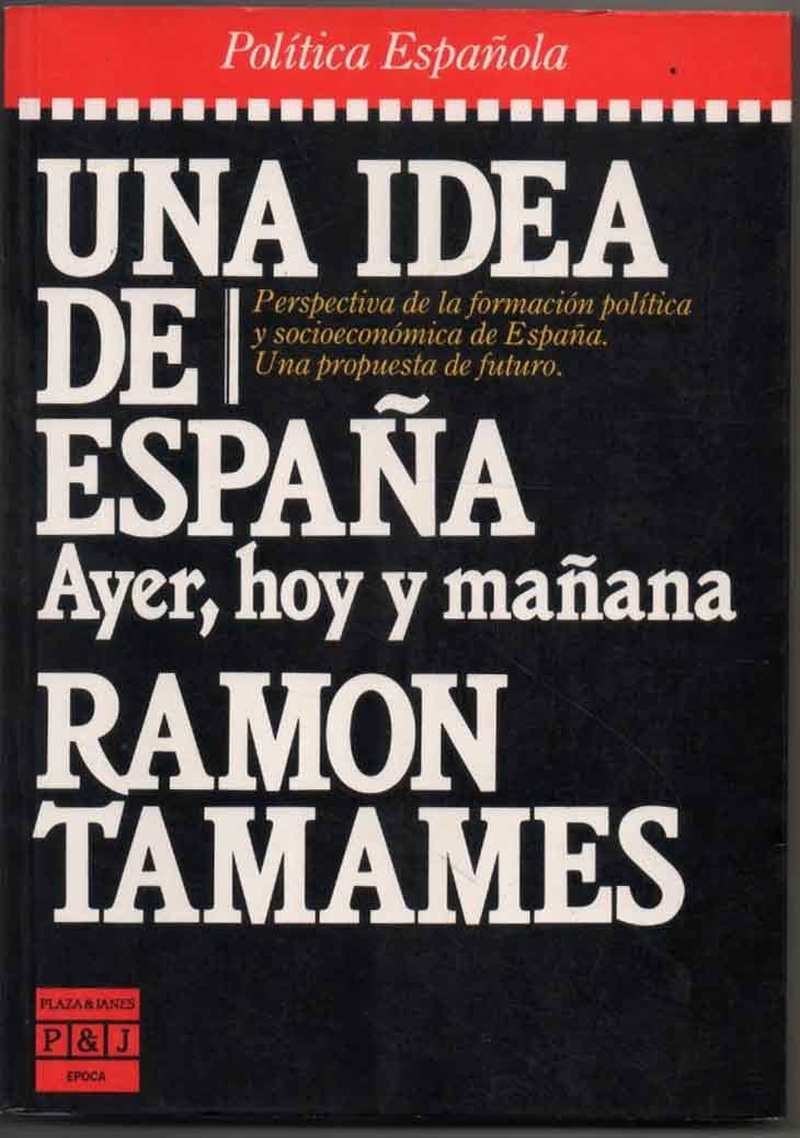Una idea de España: Ayer, hoy y mañana