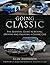 Going Classic: The Essential Guide to Buying, Owning and Enjoying a Classic Car