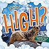 How High?: Exploring Earth's Creatures that Live Up High