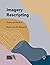 Imagery Rescripting: Theory and Practice