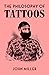 The Philosophy of Tattoos (British Library Philosophy of series)
