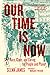 Our Time Is Now by Selma James