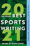 The Year's Best Sports Writing 2021 by Glenn Stout