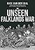 The Unseen Falklands War by Nick Van Der Bijl