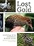 Lost Gold: Ornithology of t...
