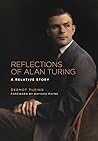 Reflections of Alan Turing: A Relative Story