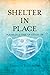 Shelter In Place: Poems in a Time of COVID-19