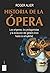 Historia de la ópera: Los o...