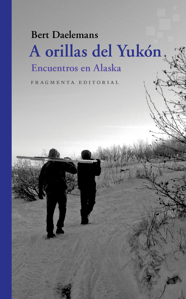 A orillas del Yukón: Encuentros en Alaska (66) (Fragmentos) (Spanish Edition)