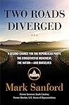 Two Roads Diverged: A Second Chance for the Republican Party, the Conservative Movement, the Nation― and Ourselves