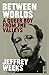 Between Worlds by Jeffrey   Weeks
