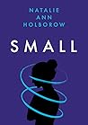 Small by Natalie Ann Holborow