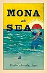 Mona at Sea by Elizabeth Gonzalez James Mona at Sea by Elizabeth Gonzalez James
