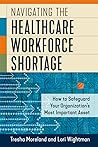Navigating the Healthcare Workforce Shortage by Lori Wightman MSN