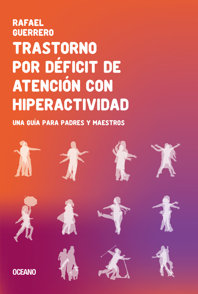 Trastorno por déficit de atención con hiperactividad: Una guía para padres y maestros (Spanish Edition)