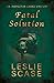 Fatal Solution by Leslie Scase