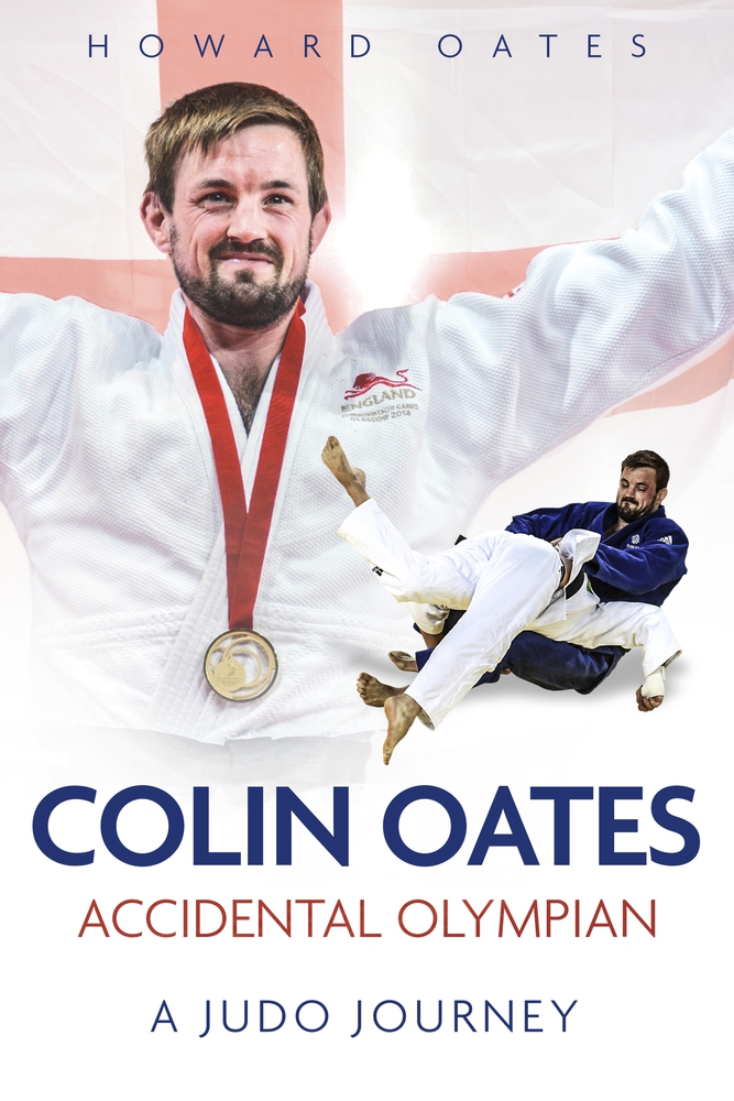 Accidental Olympian: Colin Oates, a Judo Journey (Hardcover)