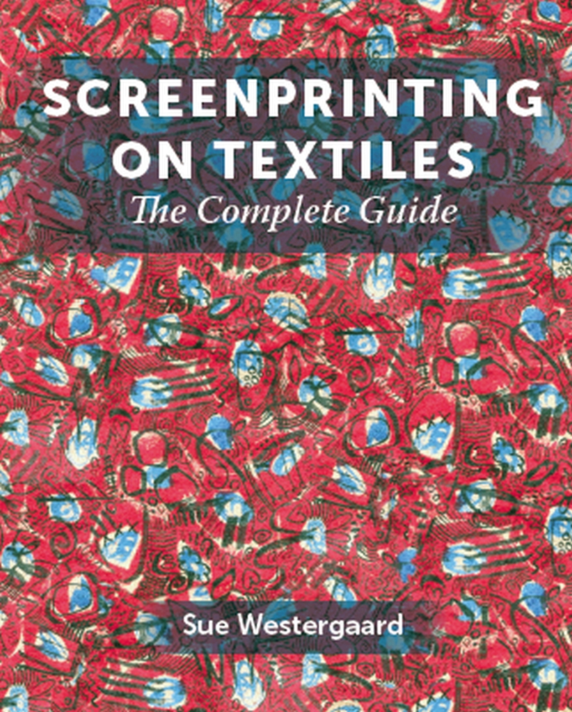 Screenprinting on Textiles: The Complete Guide (Hardcover)