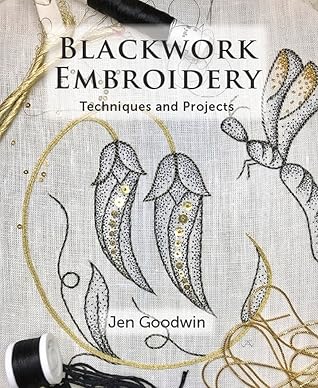 Blackwork Embroidery: Techniques and Projects