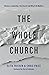 The Whole Church: Women, Leadership, The Church, and Why It All Matters