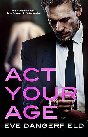 Act Your Age (Daddy Dearest #1)