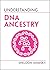 Understanding DNA Ancestry